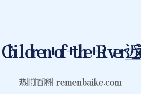 Children+of+the+River近义词是什么意思的图片